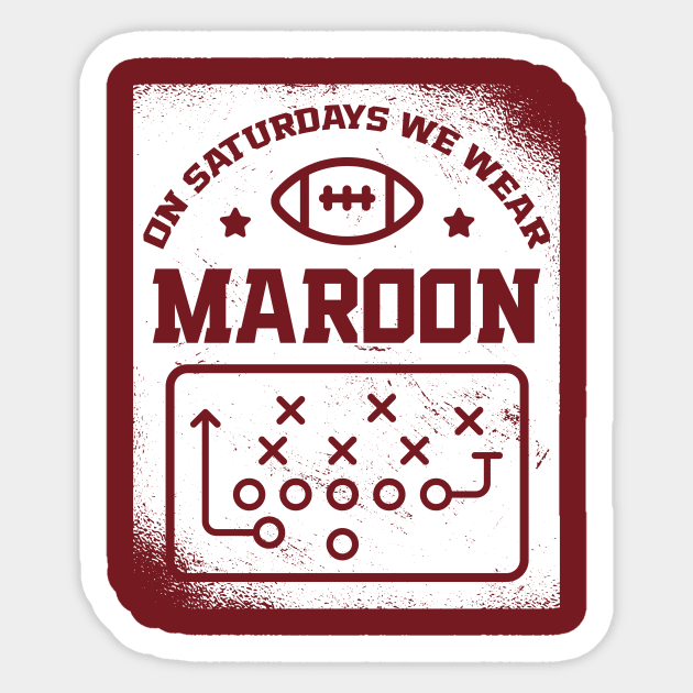 On Saturdays We Wear Maroon // Vintage School Spirit // Go Maroon Sticker by SLAG_Creative